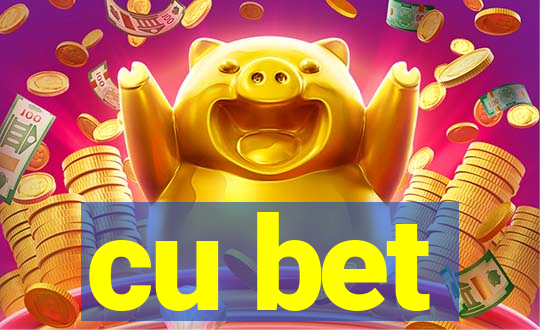 cu bet